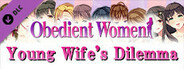 Obedient Women - Young Wife's Dilemma