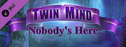 Twin Mind: Nobody's Here DLC