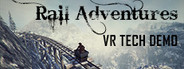 Rail Adventures - VR Tech Demo