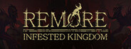 REMORE: INFESTED KINGDOM System Requirements