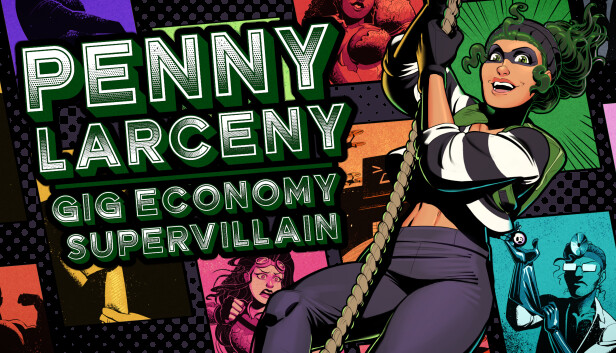 Penny Larceny: Gig Economy Supervillain