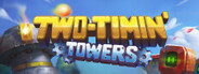 Two-Timin' Towers System Requirements