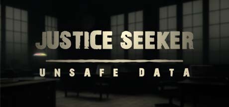 Justice Seeker: Unsafe Data - Closed Beta cover art