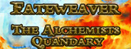 Fateweaver: The Alchemist's Quandary