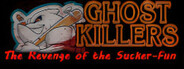 Ghost Killers The Revenge of the Sucker-Fun