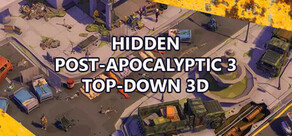 Hidden  Post-Apocalyptic 3  Top-Down 3D cover art