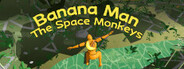 Banana Man : The Space Monkeys