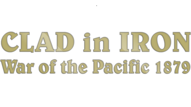 Clad in Iron: War of The Pacific 1879 Logo