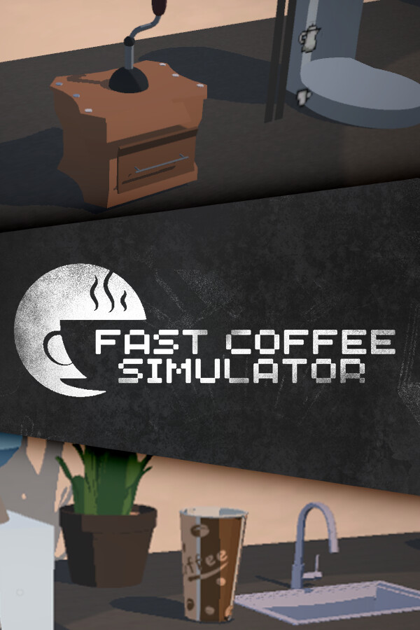Fast Coffee Simulator for steam