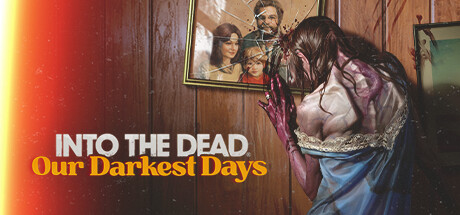 Into the Dead: Our Darkest Days PC Specs