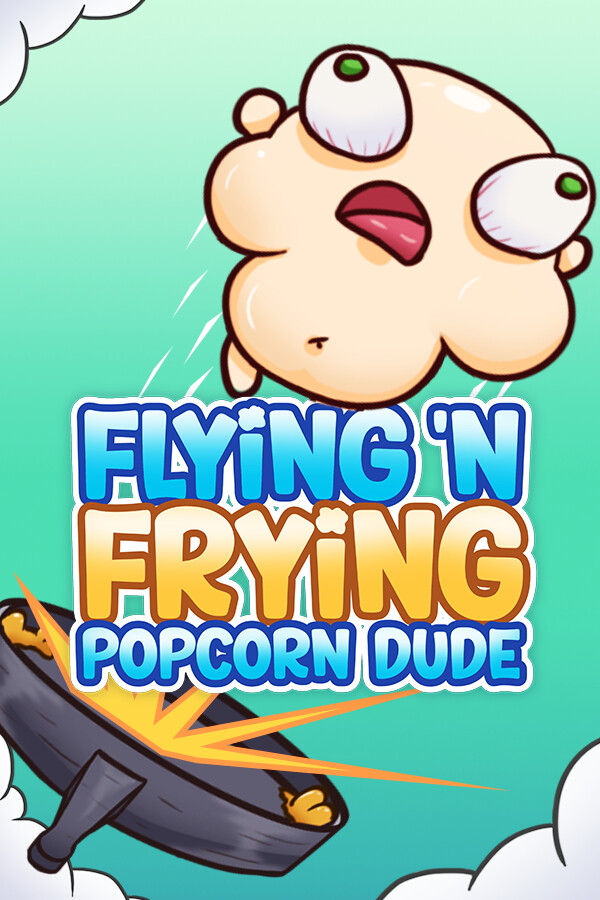 Flying 'N Frying Popcorn Dude for steam