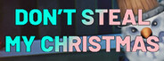 Don't Steal My Christmas! System Requirements