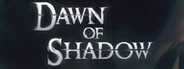 Dawn of Shadow