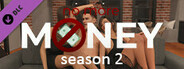 No More Money - Season 2