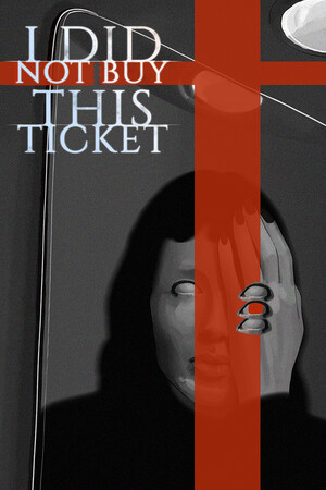 I Did Not Buy This Ticket Demo