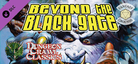 Fantasy Grounds - Dungeon Crawl Classics #72: Beyond the Black Gate cover art