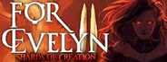 For Evelyn II - Shards of Creation System Requirements