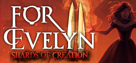For Evelyn II - Shards of Creation PC Specs