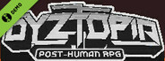 Dyztopia: Post-Human RPG Demo