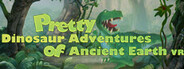 Pretty Dinosaur Adventures of Ancient Earth VR System Requirements
