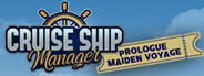 Cruise Ship Manager: Prologue - Maiden Voyage