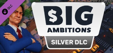 Big Ambitions - Silver DLC cover art