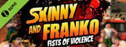 Skinny & Franko: Fists of Violence Demo