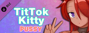 TitTok Kitty PUSSY