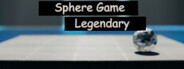Sphere Game Legendary