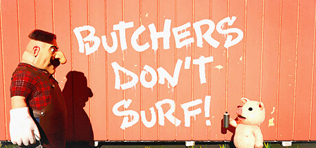 Butchers Don't Surf! PC Specs