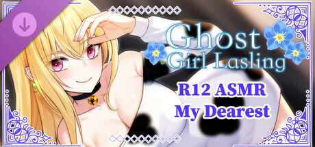 Ghost Girl Lasling DLC- R12 ASMR - My Dearest cover art