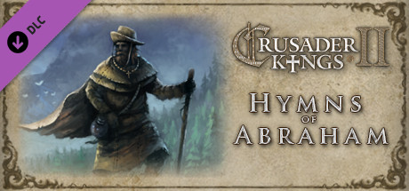 View Crusader Kings II: Hymns of Abraham on IsThereAnyDeal