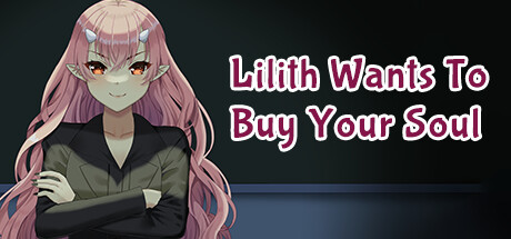 Lilith Wants to Buy Your Soul PC Specs