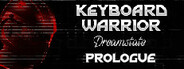 Keyboard Warrior: Dreamstate Prologue