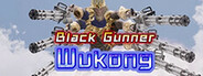 Black Gunner Wukong System Requirements