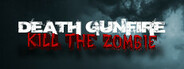Death Gunfire - Kill the Zombie