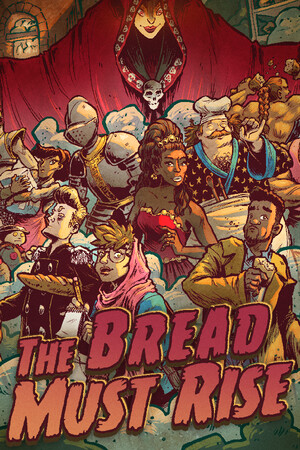 The Bread Must Rise Demo