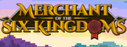 Merchant of the Six Kingdoms