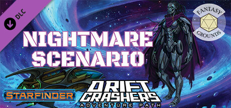 Fantasy Grounds - Starfinder RPG - Adventure Path #47: Nightmare Scenario (Drift Crashers 2 of 3) cover art