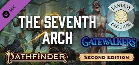 Fantasy Grounds - Pathfinder 2 RPG - Gatewalkers AP 1: The Seventh Arch cover art