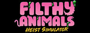 Filthy Animals | Heist Simulator Multiplayer Playtest