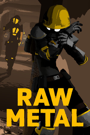 Raw Metal.