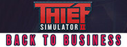 Thief Simulator 2: Back to Business Playtest