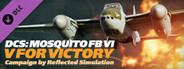 DCS: Mosquito V for Victory Campaign by Reflected Simulations