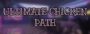 ULTIMATE CHICKEN PATH