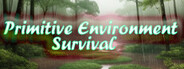 Primitive Environment Survival