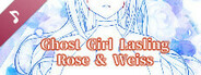 Ghost Girl Lasling (G-rated) OST- Rose & Weiss