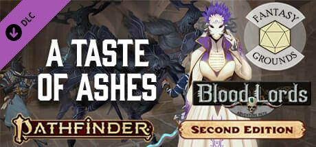 Fantasy Grounds - Pathfinder 2 RPG - Blood Lords AP 5: A Taste of Ashes cover art