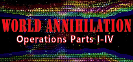World Annihilation Operations Parts I-IV cover art