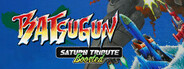 BATSUGUN Saturn Tribute Boosted System Requirements